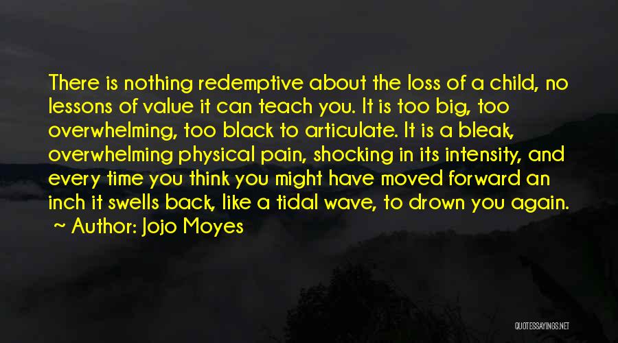 Child Pain Quotes By Jojo Moyes