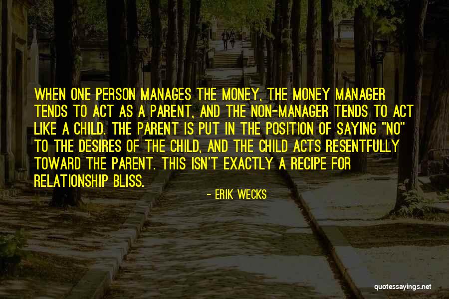 Child Parent Relationship Quotes By Erik Wecks Child Parent Relationship Quotes By Erik Wecks