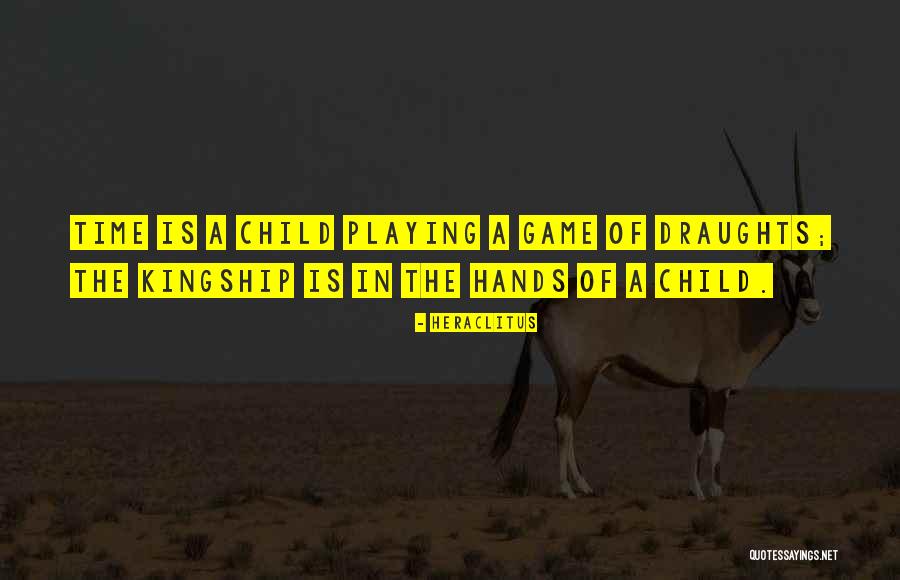 Child Playing Quotes By Heraclitus Child Playing Quotes By Heraclitus