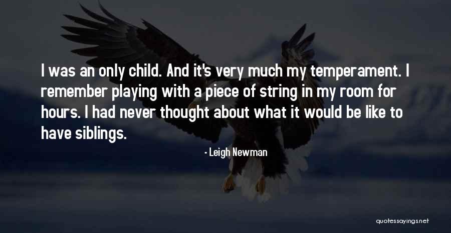 Child Playing Quotes By Leigh Newman Child Playing Quotes By Leigh Newman