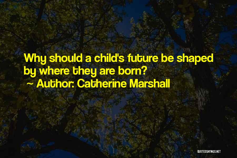 Child Poverty Quotes By Catherine Marshall