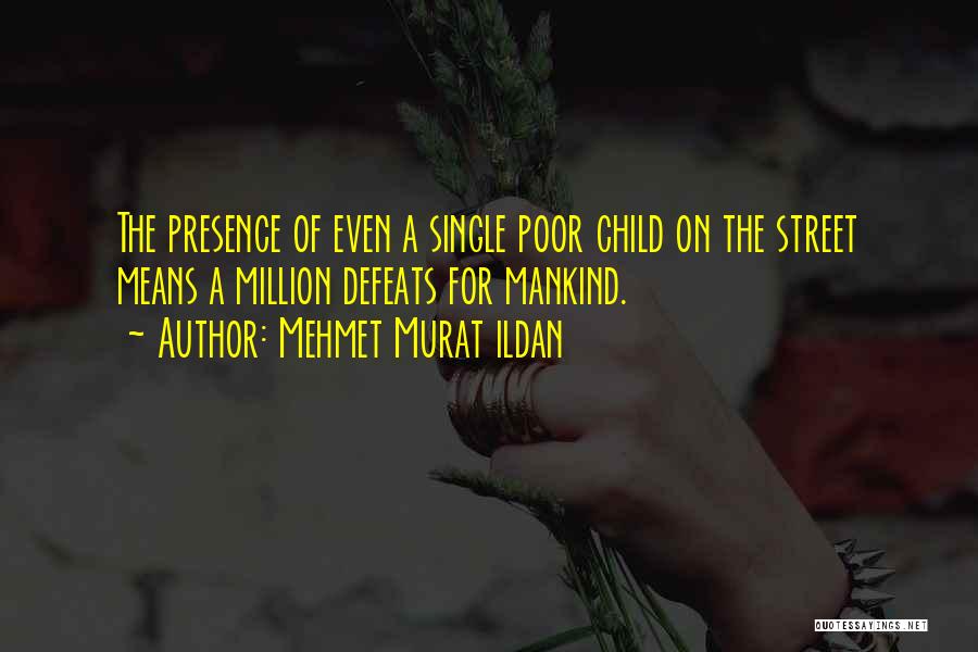 Child Poverty Quotes By Mehmet Murat Ildan