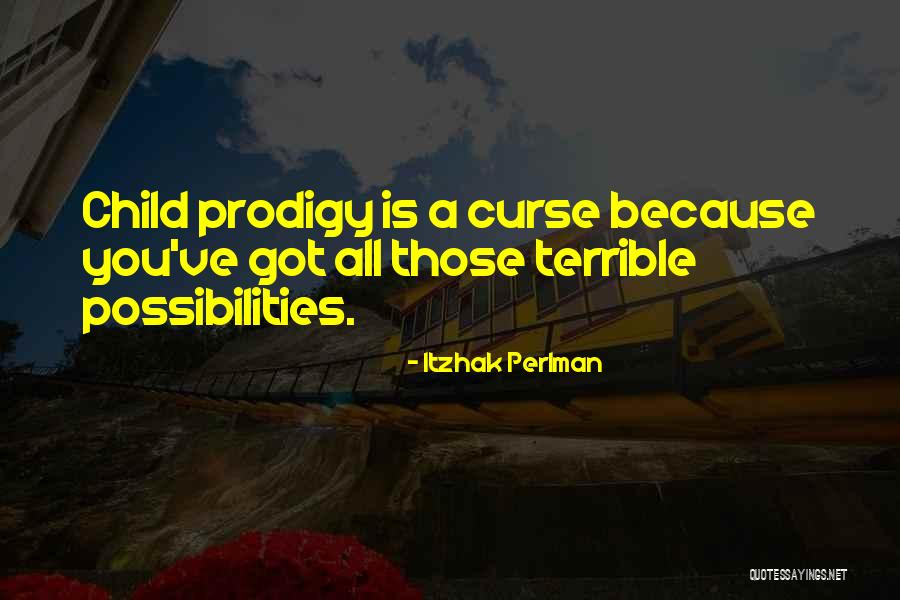 Child Prodigy Quotes By Itzhak Perlman Child Prodigy Quotes By Itzhak Perlman