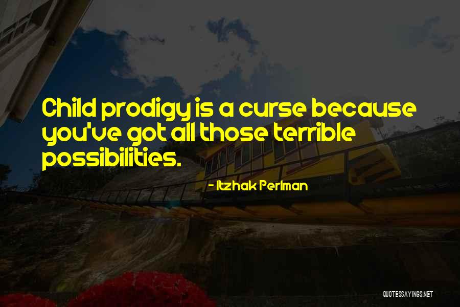 Child Prodigy Quotes By Itzhak Perlman