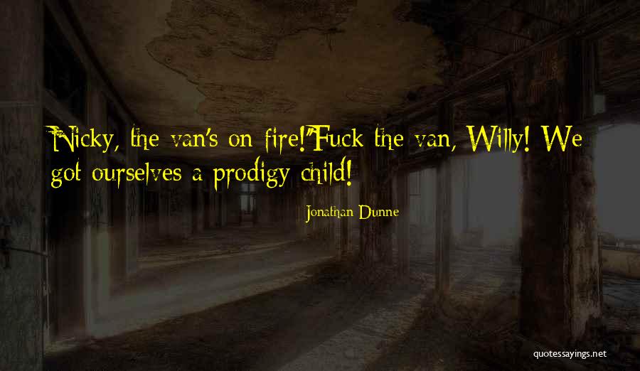 Child Prodigy Quotes By Jonathan Dunne