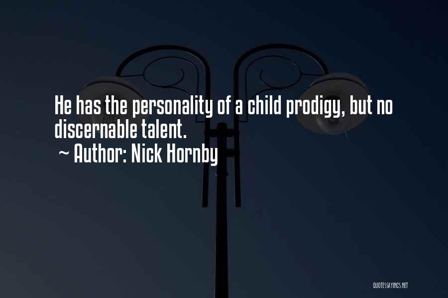 Child Prodigy Quotes By Nick Hornby