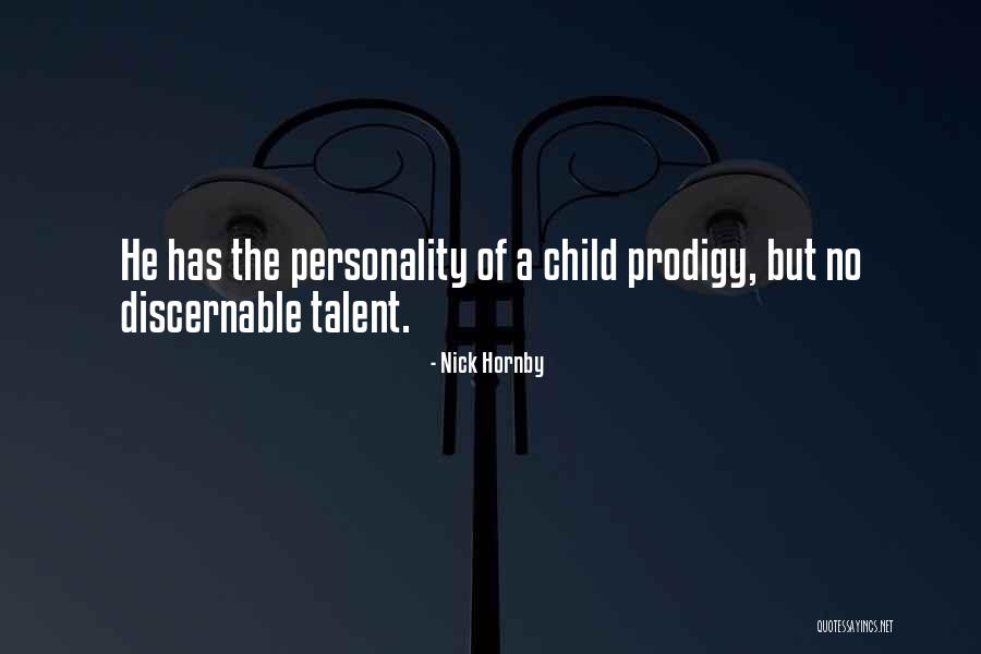 Child Prodigy Quotes By Nick Hornby