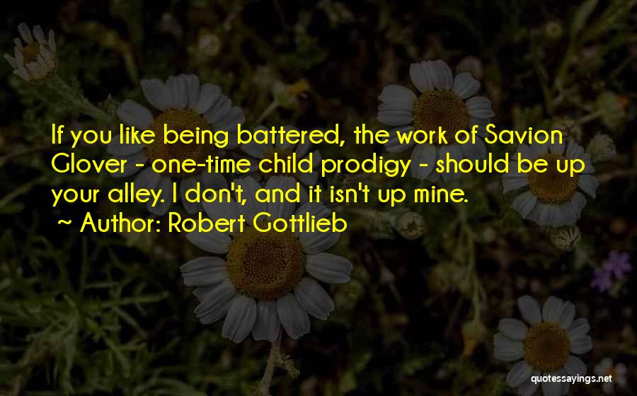 Child Prodigy Quotes By Robert Gottlieb