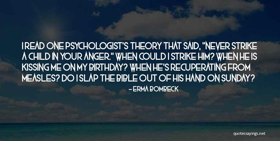 Child Psychologist Quotes By Erma Bombeck Child Psychologist Quotes By Erma Bombeck