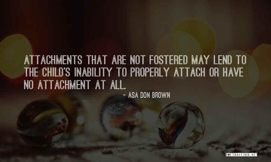 Child Psychology Quotes By Asa Don Brown Child Psychology Quotes By Asa Don Brown