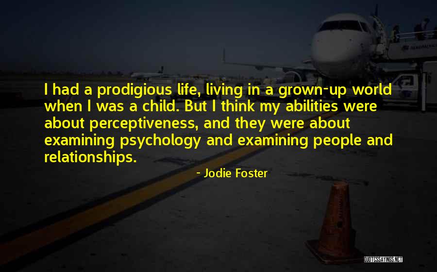 Child Psychology Quotes By Jodie Foster Child Psychology Quotes By Jodie Foster