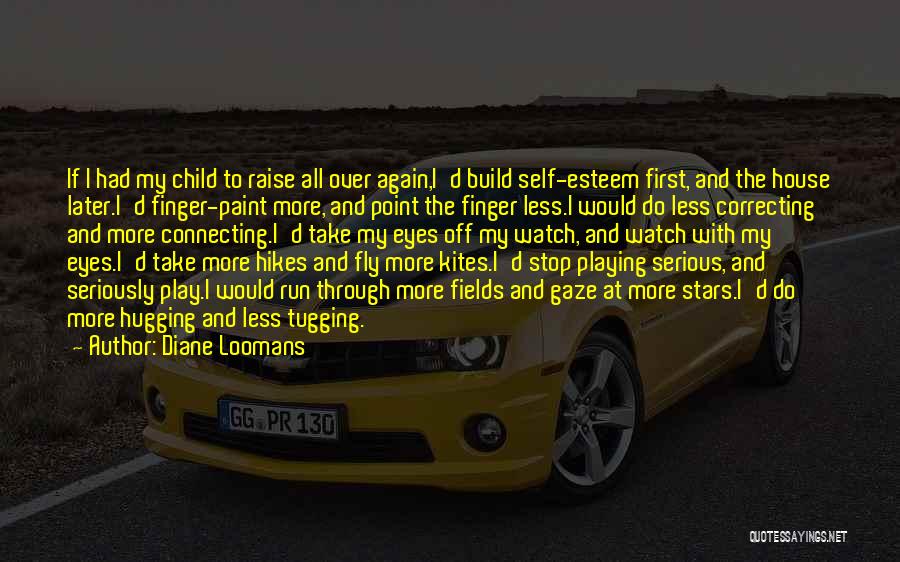 Child Quotes By Diane Loomans