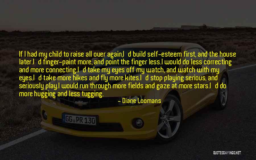 Child Quotes By Diane Loomans