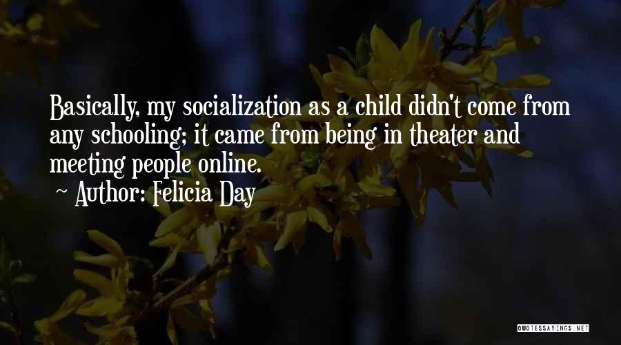 Child Quotes By Felicia Day