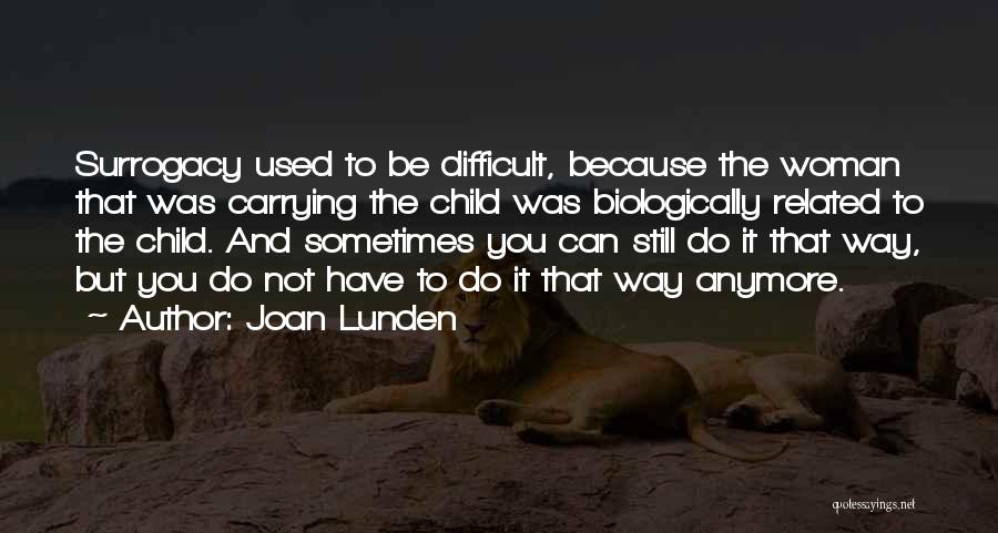 Child Quotes By Joan Lunden