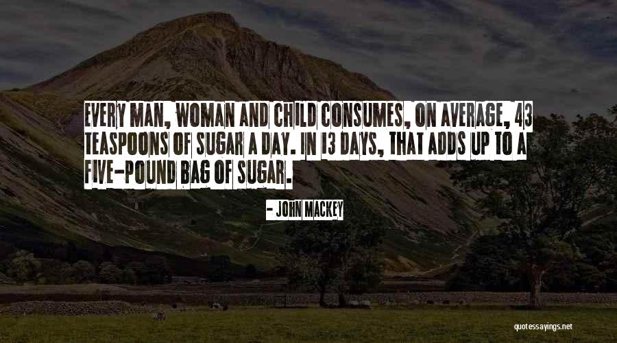 Child Quotes By John Mackey