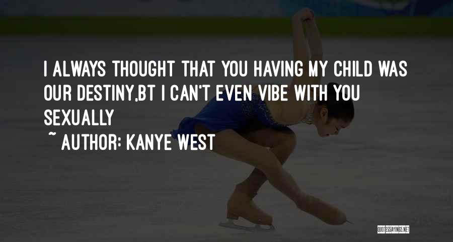 Child Quotes By Kanye West