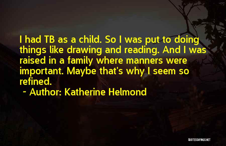 Child Reading Quotes By Katherine Helmond