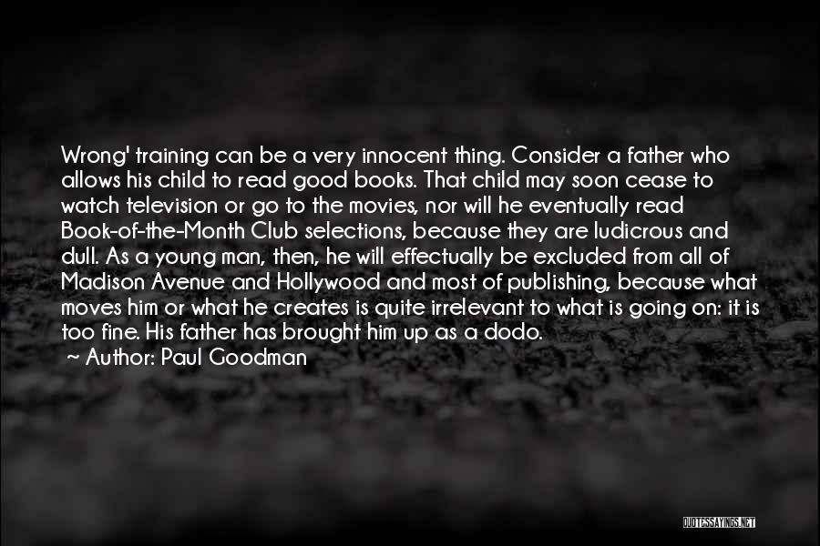 Child Reading Quotes By Paul Goodman
