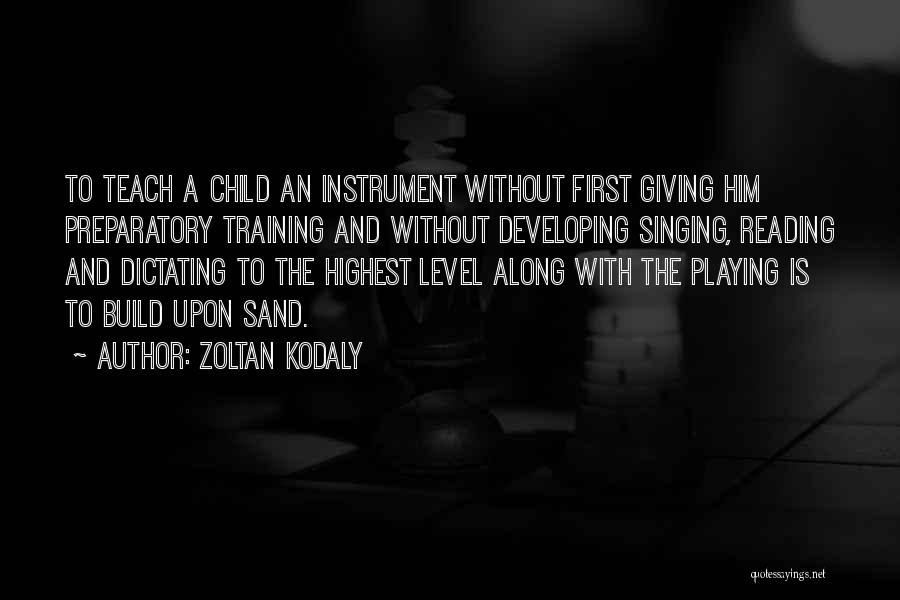 Child Reading Quotes By Zoltan Kodaly