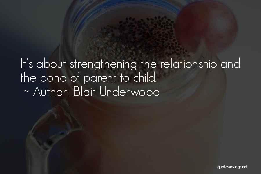 Child Relationship Quotes By Blair Underwood