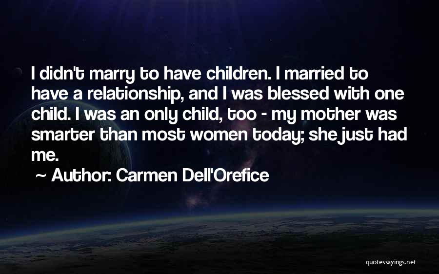 Child Relationship Quotes By Carmen Dell'Orefice