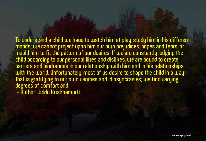 Child Relationship Quotes By Jiddu Krishnamurti