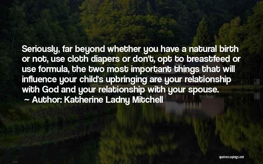 Child Relationship Quotes By Katherine Ladny Mitchell