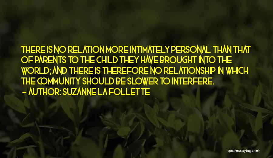 Child Relationship Quotes By Suzanne La Follette