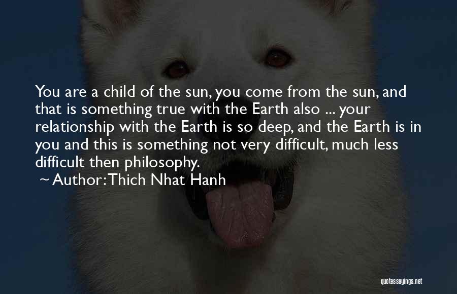 Child Relationship Quotes By Thich Nhat Hanh