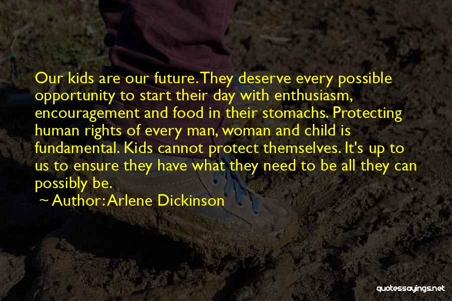 Child Rights Quotes By Arlene Dickinson