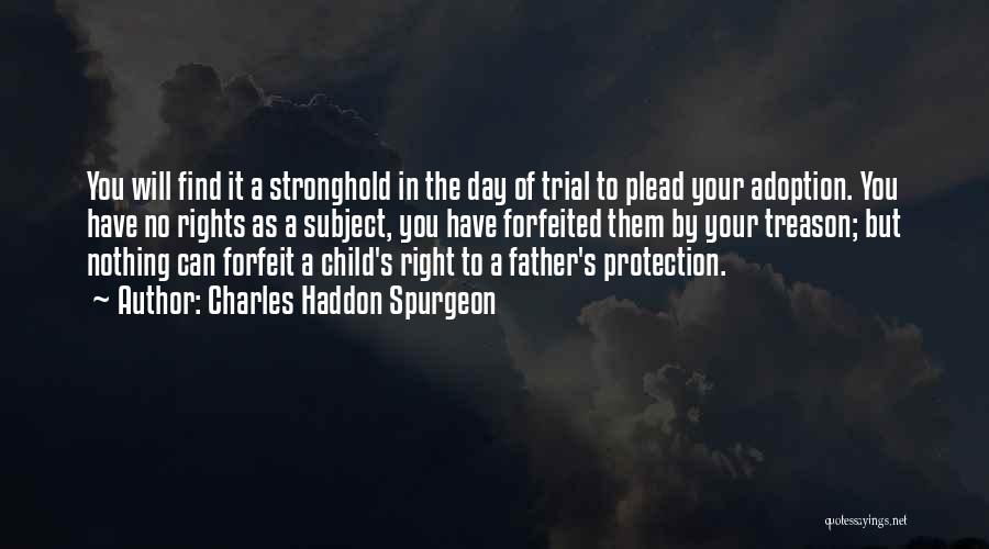 Child Rights Quotes By Charles Haddon Spurgeon