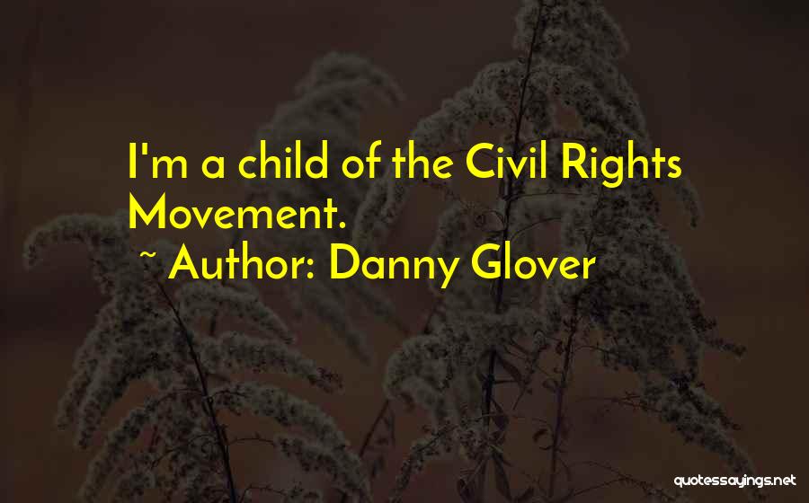 Child Rights Quotes By Danny Glover