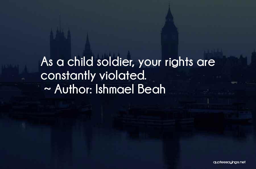 Child Rights Quotes By Ishmael Beah