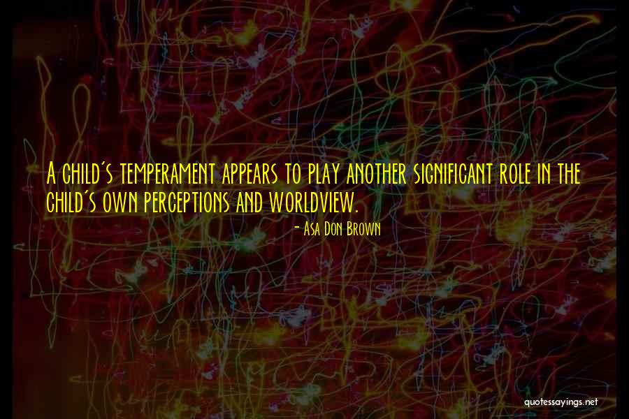 Child S Play Quotes By Asa Don Brown Child S Play Quotes By Asa Don Brown