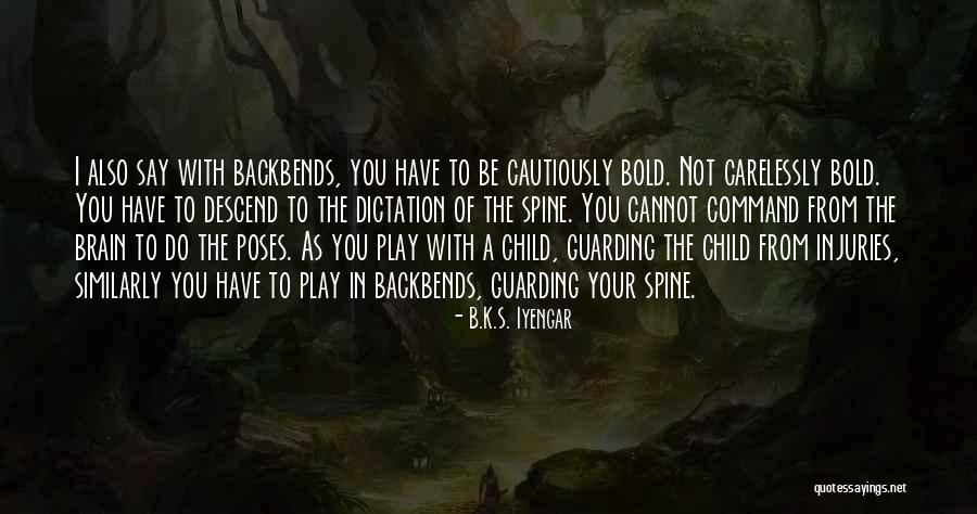 Child S Play Quotes By B.K.S. Iyengar Child S Play Quotes By B.K.S. Iyengar