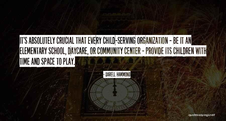 Child S Play Quotes By Darell Hammond Child S Play Quotes By Darell Hammond