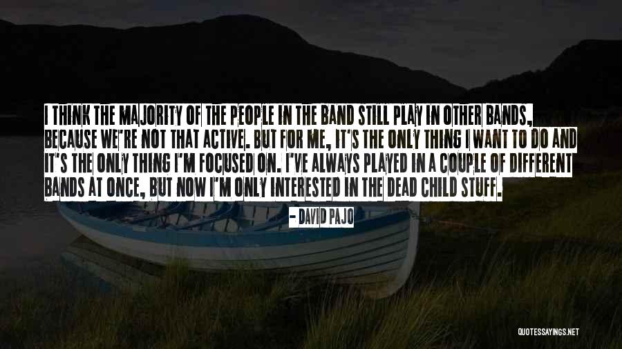 Child S Play Quotes By David Pajo Child S Play Quotes By David Pajo