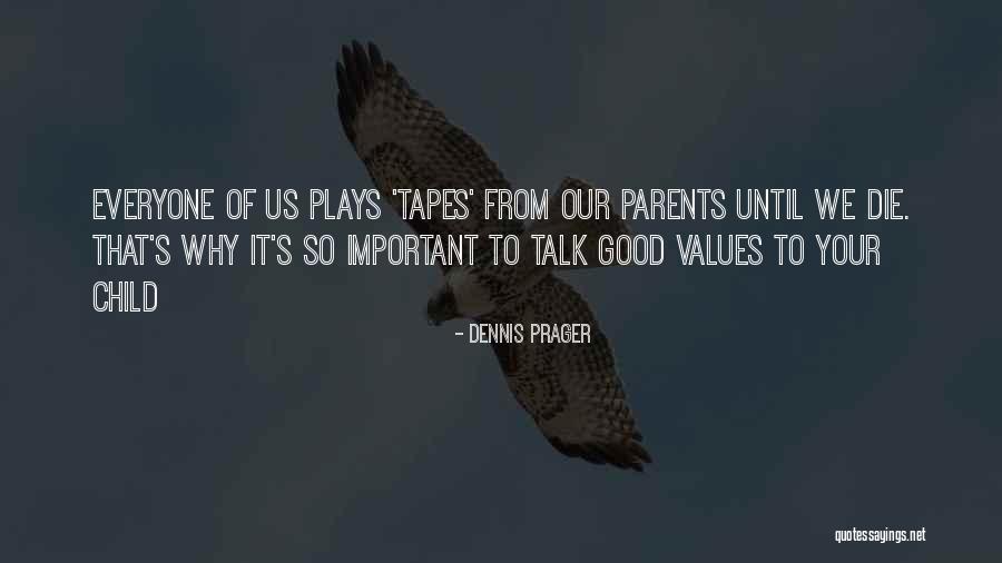 Child S Play Quotes By Dennis Prager Child S Play Quotes By Dennis Prager
