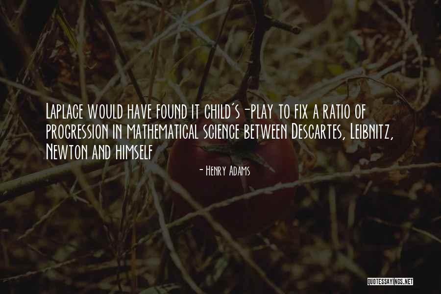 Child S Play Quotes By Henry Adams Child S Play Quotes By Henry Adams