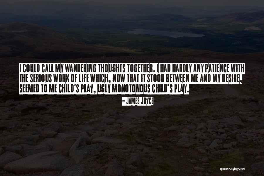 Child S Play Quotes By James Joyce Child S Play Quotes By James Joyce