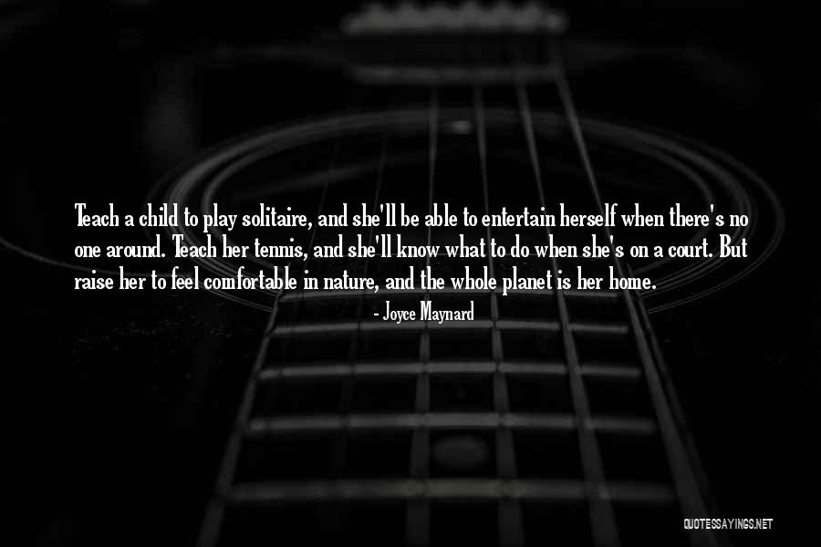 Child S Play Quotes By Joyce Maynard Child S Play Quotes By Joyce Maynard