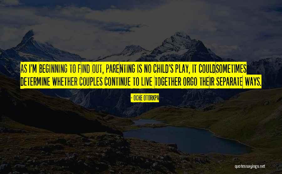 Child S Play Quotes By Oche Otorkpa Child S Play Quotes By Oche Otorkpa