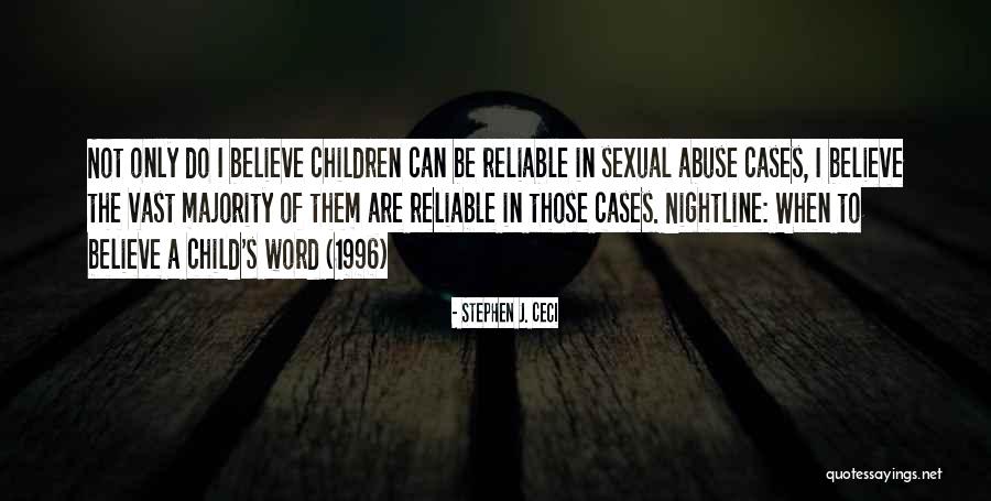 Child Sexual Abuse Quotes By Stephen J. Ceci Child Sexual Abuse Quotes By Stephen J. Ceci