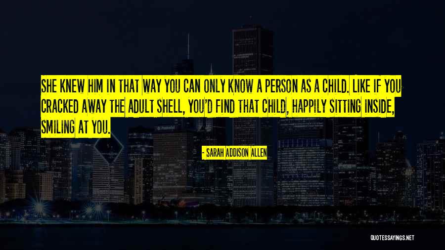 Child Smiling Quotes By Sarah Addison Allen