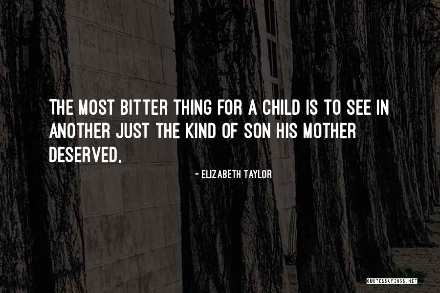 Child Son Quotes By Elizabeth Taylor Child Son Quotes By Elizabeth Taylor