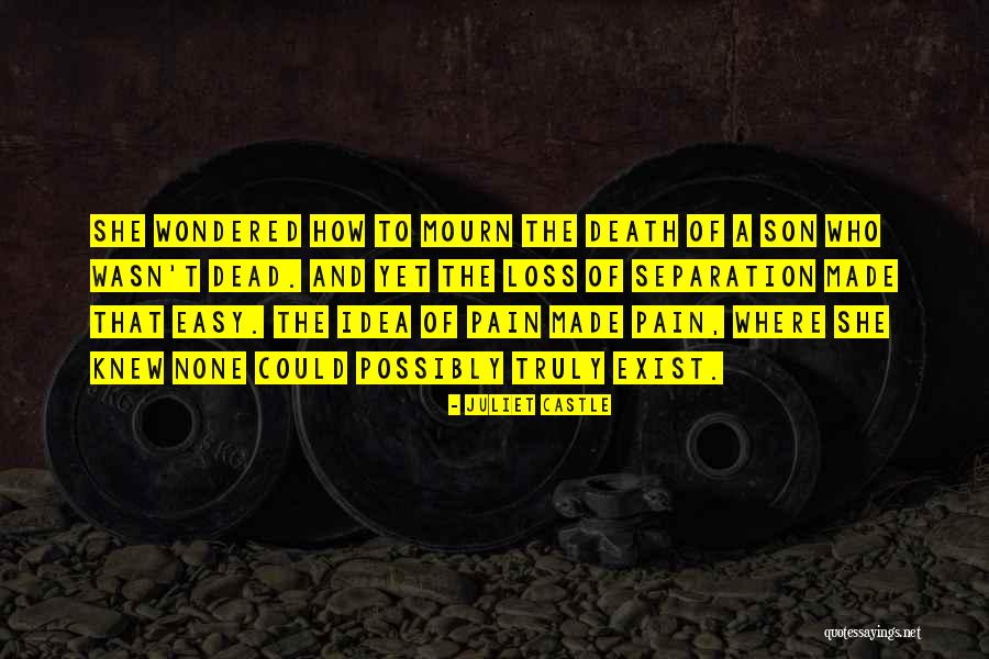 Child Son Quotes By Juliet Castle Child Son Quotes By Juliet Castle