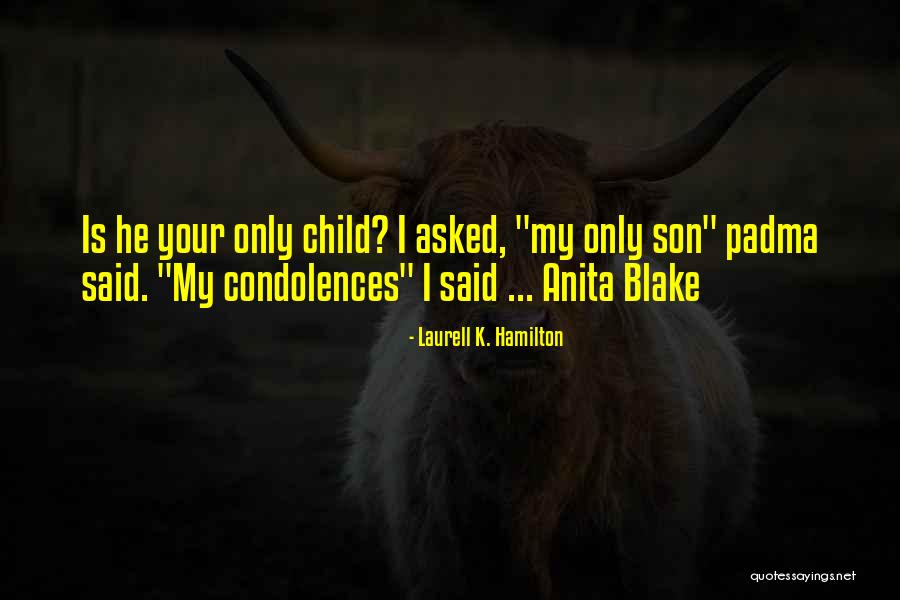 Child Son Quotes By Laurell K. Hamilton Child Son Quotes By Laurell K. Hamilton