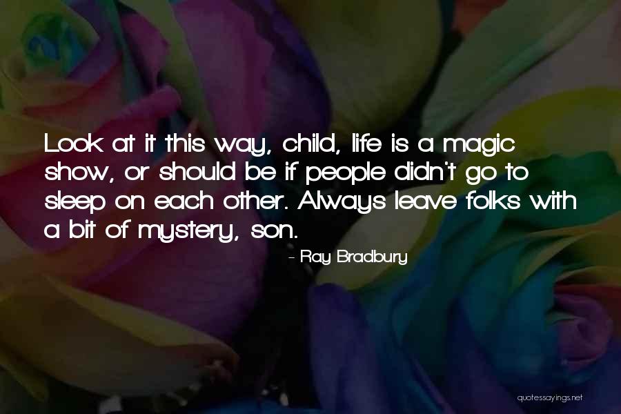 Child Son Quotes By Ray Bradbury Child Son Quotes By Ray Bradbury