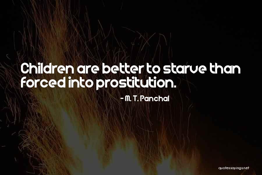 Child Starvation Quotes By M. T. Panchal